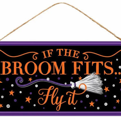 12"L X 6"H TIN IF THE BROOM FITS SIGN - BLACK/WHITE/ORANGE/PURPLE - MD1223