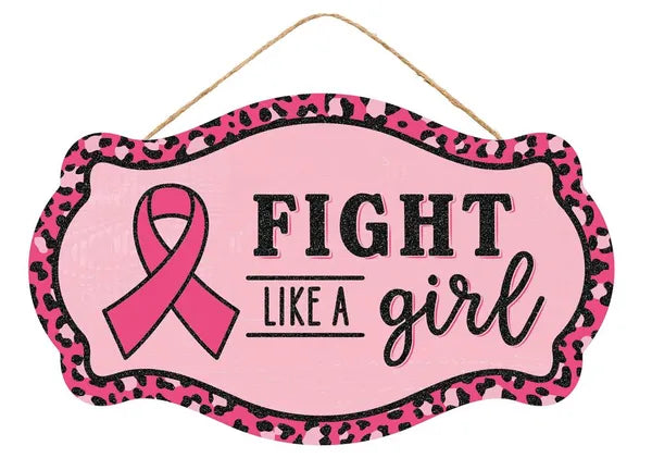 12.5"L  X 7.5"H FIGHT LIKE A GIRL SIGN - LIGHT PINK/HOT PINK/BLACK - AP8879